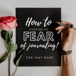 How to overcome fear of journaling