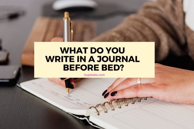 What Do You Write In A Journal Before Bed?